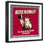 Beer Bongs! for Even Faster Relief of Reality!-Retrospoofs-Framed Premium Giclee Print