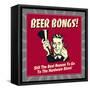 Beer Bongs! Still the Best Reason to Go to the Hardware Store!-Retrospoofs-Framed Stretched Canvas