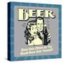 Beer Brew Unto Others as You Would Brew Unto Yourself!-Retrospoofs-Stretched Canvas
