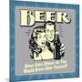 Beer Brew Unto Others as You Would Brew Unto Yourself!-Retrospoofs-Mounted Poster