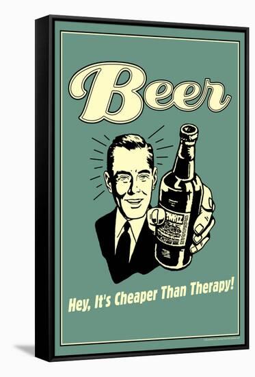 Beer Cheaper Than Therapy Funny Retro Poster-Retrospoofs-Framed Stretched Canvas