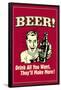 Beer Drink All You Want They Make More Funny Retro Poster-Retrospoofs-Framed Poster