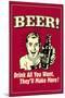 Beer Drink All You Want They Make More Funny Retro Poster-Retrospoofs-Mounted Poster