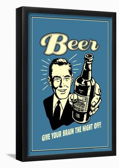 Beer Give Your Brain The Night Off Funny Retro Poster-null-Framed Poster