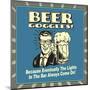 Beer Goggles! Because Eventually the Lights in the Bar Always Come On!-Retrospoofs-Mounted Poster