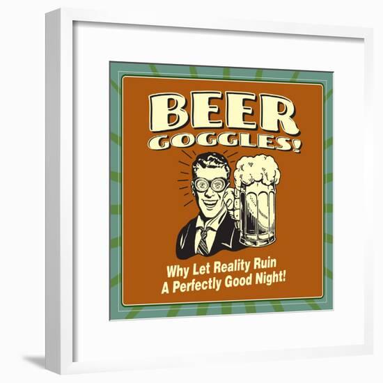 Beer Goggles Reality-Retrospoofs-Framed Poster