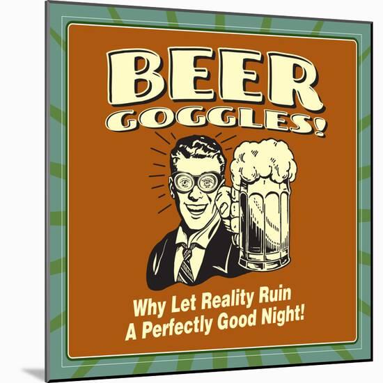 Beer Goggles Reality-Retrospoofs-Mounted Poster