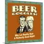 Beer Goggles! Why Let Reality Ruin a Perfectly Good Night!-Retrospoofs-Mounted Premium Giclee Print