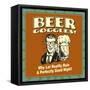 Beer Goggles! Why Let Reality Ruin a Perfectly Good Night!-Retrospoofs-Framed Stretched Canvas