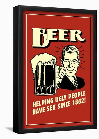Beer Helping Ugly People Have Sex Since 1862 Funny Retro Poster-null-Framed Poster