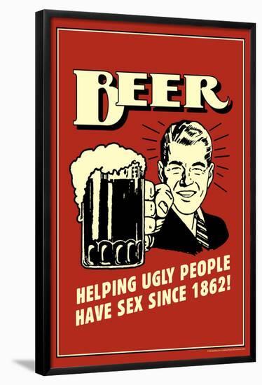 Beer Helping Ugly People Have Sex Since 1862 Funny Retro Poster-Retrospoofs-Framed Poster