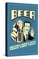 Beer: Helping White Guys Dance  - Funny Retro Poster-Retrospoofs-Stretched Canvas