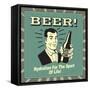 Beer! Hydration for the Sport of Life!-Retrospoofs-Framed Stretched Canvas