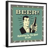 Beer! Hydration for the Sport of Life!-Retrospoofs-Framed Premium Giclee Print