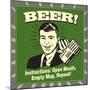 Beer! Instructions: Open Mouth, Empty Mug, Repeat!-Retrospoofs-Mounted Premium Giclee Print