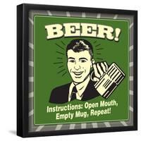 Beer! Instructions: Open Mouth, Empty Mug, Repeat!-Retrospoofs-Framed Poster