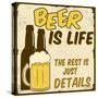 Beer Is Life, The Rest Is Just Details Poster-radubalint-Stretched Canvas
