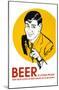 Beer is Living Proof-null-Mounted Poster