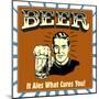 Beer! it Ales What Cures You!-Retrospoofs-Mounted Poster