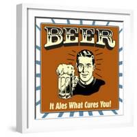 Beer! it Ales What Cures You!-Retrospoofs-Framed Premium Giclee Print