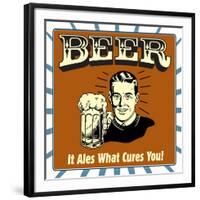 Beer! it Ales What Cures You!-Retrospoofs-Framed Premium Giclee Print