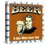 Beer! it Ales What Cures You!-Retrospoofs-Stretched Canvas