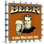 Beer! it Ales What Cures You!-Retrospoofs-Stretched Canvas