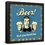 Beer! it's a Liver Full of Fun!-Retrospoofs-Framed Poster