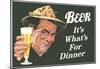 Beer It's What's for Dinner Funny Poster Print-null-Mounted Poster