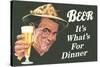 Beer It's What's for Dinner Funny Poster Print-Ephemera-Stretched Canvas