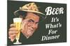 Beer It's What's for Dinner Funny Poster Print-Ephemera-Mounted Poster