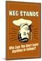 Beer Kegs Stands Learn Anything In College Funny Retro Poster-null-Mounted Poster