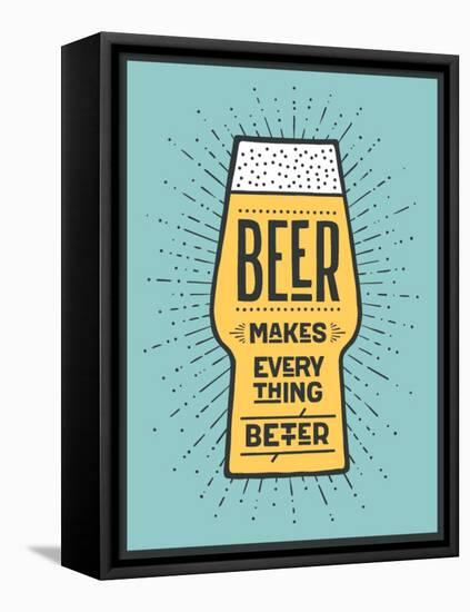 Beer Makes Everything Better-foxysgraphic-Framed Stretched Canvas