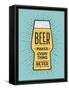 Beer Makes Everything Better-foxysgraphic-Framed Stretched Canvas