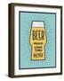 Beer Makes Everything Better-foxysgraphic-Framed Art Print