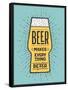 Beer Makes Everything Better-foxysgraphic-Framed Stretched Canvas