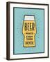 Beer Makes Everything Better-foxysgraphic-Framed Art Print