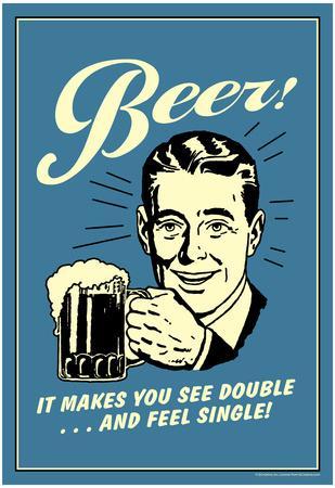FUNNY METAL SIGN  Vintage BEER MAKING YOU SEE DOUBLE & FEEL SINGLE Retro 