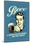 Beer Makes You See Double And Feel Single Funny Retro Poster-null-Mounted Poster