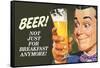 Beer Not Just for Breakfast Anymore - Funny Poster-Ephemera-Framed Stretched Canvas