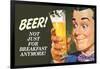 Beer Not Just for Breakfast Anymore - Funny Poster-Ephemera-Framed Poster