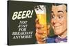 Beer Not Just for Breakfast Anymore - Funny Poster-Ephemera-Stretched Canvas