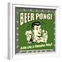 Beer Pong! Drink Like a Champion Today!-Retrospoofs-Framed Premium Giclee Print