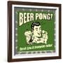 Beer Pong! Drink Like a Champion Today!-Retrospoofs-Framed Premium Giclee Print