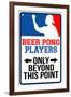 Beer Pong Players Only Beyond This Point Sign-null-Framed Art Print