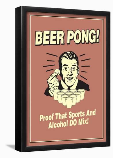 Beer Pong Proof That Sports Alcohol Do Mix Funny Retro Poster-null-Framed Poster