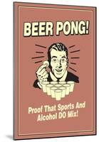 Beer Pong Proof That Sports Alcohol Do Mix Funny Retro Poster-null-Mounted Poster