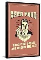 Beer Pong Proof That Sports Alcohol Do Mix Funny Retro Poster-Retrospoofs-Framed Poster