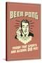 Beer Pong Proof That Sports Alcohol Do Mix Funny Retro Poster-Retrospoofs-Stretched Canvas