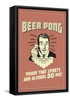 Beer Pong Proof That Sports Alcohol Do Mix Funny Retro Poster-Retrospoofs-Framed Stretched Canvas